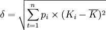 \delta=\sqrt{\sum_{t=1}^np_i\times(K_i-\overline{K})^2}