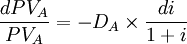 \frac{dPV_A}{PV_A}=-D_A\times\frac{di}{1+i}