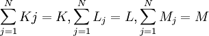 \sum_{j=1}^N Kj = K , \sum_{j=1}^N L_j = L , \sum_{j=1}^N M_j = M